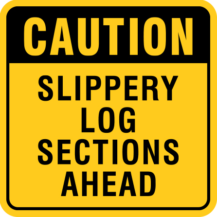 B427a 12" x 12" Aluminum Sign - Caution, Slippery Log Sections Ahead.. Click to expand image