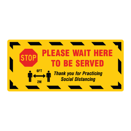 F017 Please Wait Here To Be Served Practice Social Distancing 18" x 8", Floor Decal or Aluminum - High Performance Yellow Printed Vinyl with Protective Laminate Physical Distancing Floor Decal or Yellow Reflective Aluminum Sign for Interior or Exterior Application - produced by Inter-Mtn.. Click to expand image