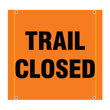 BS11 Trail Closed, high visibility orange square mesh banner 30x30, high visibility orange mesh banner 84x30, tear and mildew resistant high tenacity polyester, coated with fade resistant high vis orange vinyl, grommets and sleeves on sides for bamboo poles