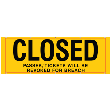 BH12 Closed passes revoked, high visibility yellow mesh banner 84x30, tear and mildew resistant high tenacity polyester, coated with fade resistant bright yellow vinyl, grommets and sleeves on sides for bamboo poles. Click to expand image