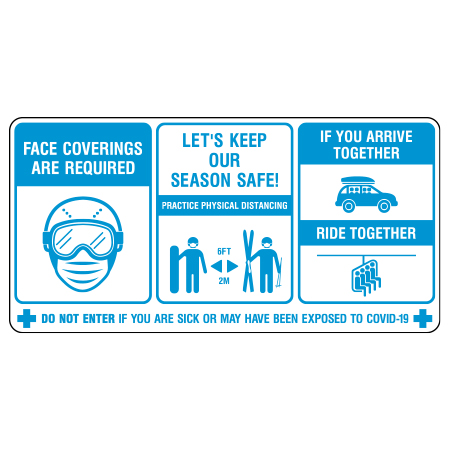 N034 48" x 24" Face Coverings Are Required In This Area Let's Keep Our Season Safe Be Wise Ride Together, white reflective aluminum physical distancing and covid sign with rounded corners - Inter-Mtn.. Click to expand image