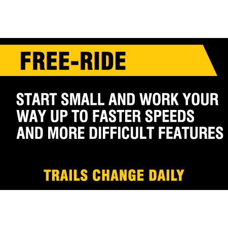 B861 36 x 24, Free-Ride. Start Small And Work Your Way Up To Faster Speeds And More Difficult Features, coroplast, 12 gauge sign grade aluminum sheeted with top quality prismatic reflective, high performance print or vinyl graphics, important information, liability, you assume the risk of injury, mountain bike, bike park, trail sign.. Click to expand image