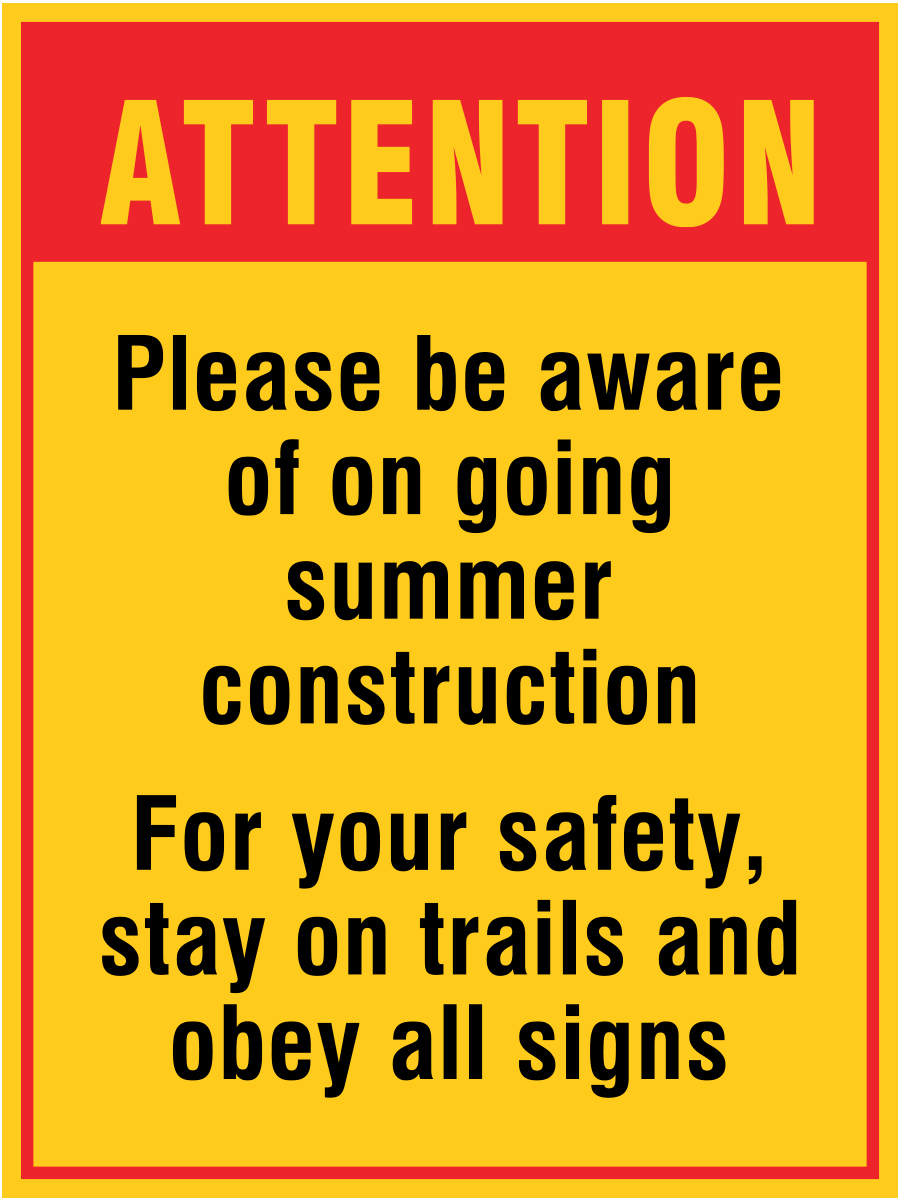 B608, 18 x 24, attention, please be aware of on going summer construction, for your safety stay on trails and obey all signs, Mountain bike risk and liability, safety, summer, trail, downhill, available on white or yellow coroplast and 12 gauge sign grade aluminum sheeted with top quality, high performance print* or vinyl graphics.. Click to expand image