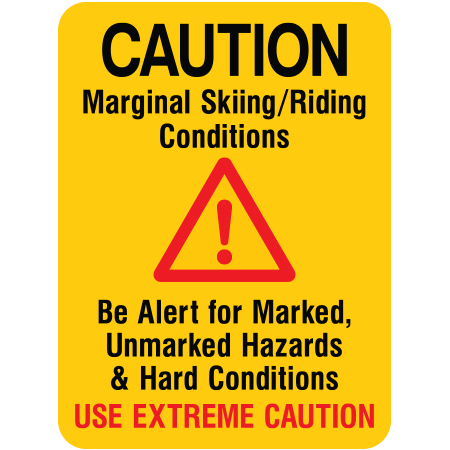 H111 Caution Marginal Skiing/Riding Conditions Be Alert for Marked, Unmarked Hazards and Hard Conditions Use Extreme Caution 18" x 24" Yellow Reflective Aluminum Sign produced by Inter-Mtn.. Click to expand image