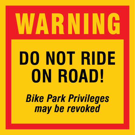 B306, 18 x 18, 12 x 12, warning do not ride on road, bike park privileges may be revoked, Mountain bike risk and liability, safety, summer, trail, downhill, available on white or yellow coroplast and 12 gauge sign grade aluminum sheeted with top quality, high performance print* or vinyl graphics.. Click to expand image