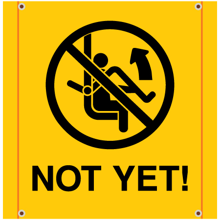 BS17 Lift symbol, not yet, high visibility yellow square mesh banner 30x30, high visibility yellow mesh banner 84x30, tear and mildew resistant high tenacity polyester, coated with fade resistant bright yellow vinyl, grommets and sleeves on sides for bamboo poles. Click to expand image