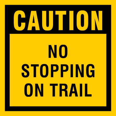 B406, 18 x 18, 12 x 12, caution no stopping on trail, Mountain bike risk and liability, safety, summer, trail, downhill, available on white or yellow coroplast and 12 gauge sign grade aluminum sheeted with top quality, high performance print* or vinyl graphics.. Click to expand image