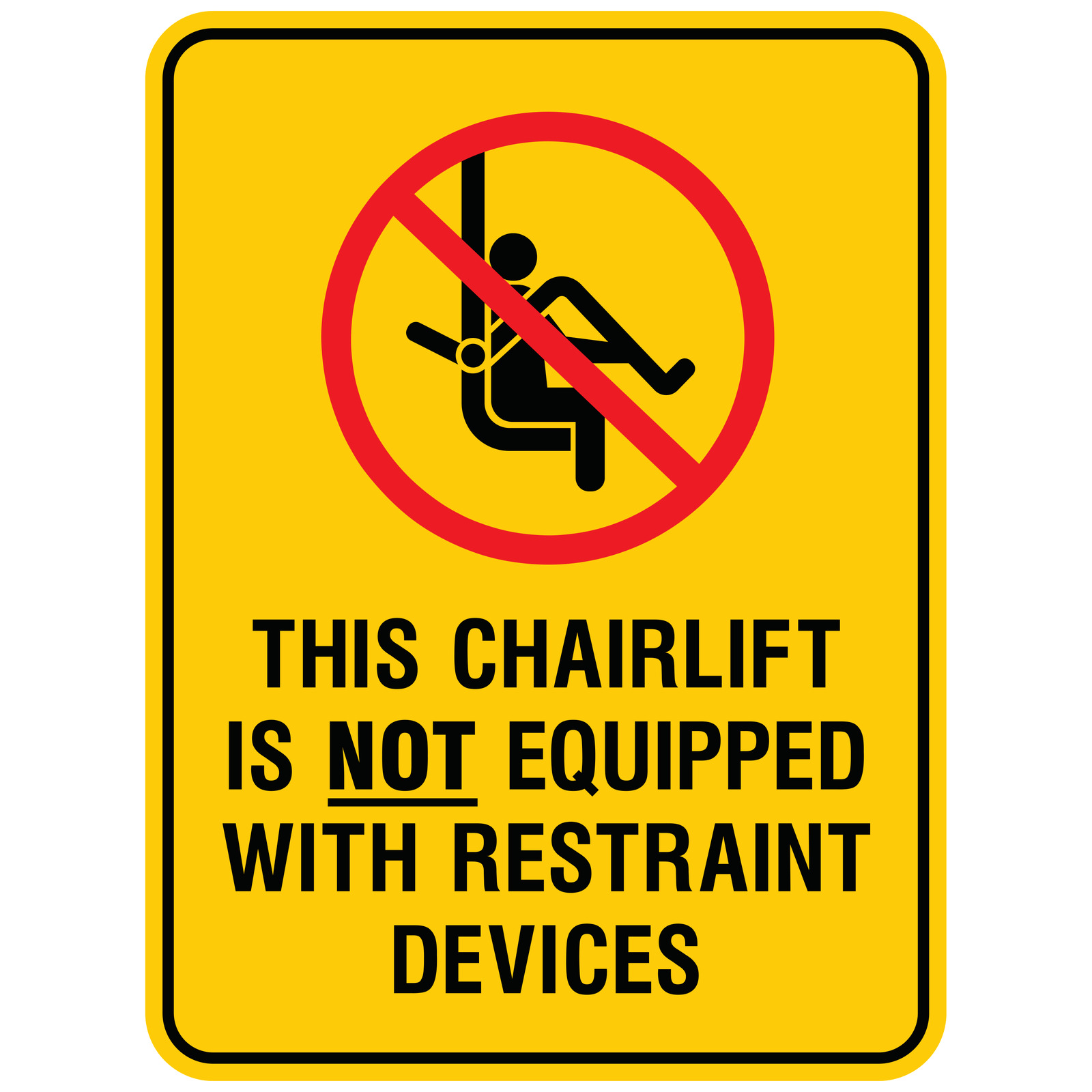 Lift sign for lift access ski areas. This yellow sign with a pictogram of a person on a chairlift has text that reads "This Chairlift is NOT equipped with restraint devices"
