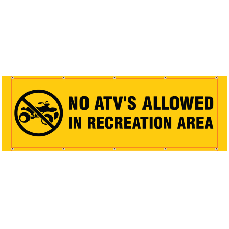 BH39 No ATV's Allowed in Recreation Area - Yellow Banner Horizontal 84" x 30", tear and mildew resistant high tenacity polyester, coated with fade resistant high vis vinyl, grommets and sleeves on sides for bamboo poles.. Click to expand image