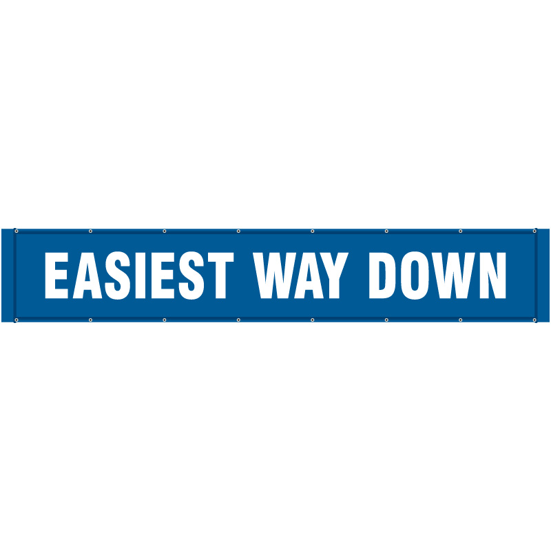 Easiest way down - Large banner for Ski Resorts, Bike Parks, and outdoor recreation. Made of hi vis mesh, tear and mildew resistant high tenacity polyester, coated with fade resistant in medium blue vinyl, grommets and sleeves on sides for bamboo poles. Click to expand image