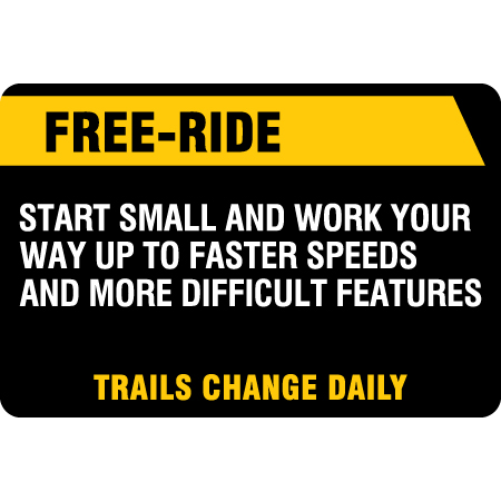 B861 36 x 24, Free-Ride. Start Small And Work Your Way Up To Faster Speeds And More Difficult Features, coroplast, 12 gauge sign grade aluminum sheeted with top quality prismatic reflective, high performance print or vinyl graphics, important information, liability, you assume the risk of injury, mountain bike, bike park, trail sign.. Click to expand image