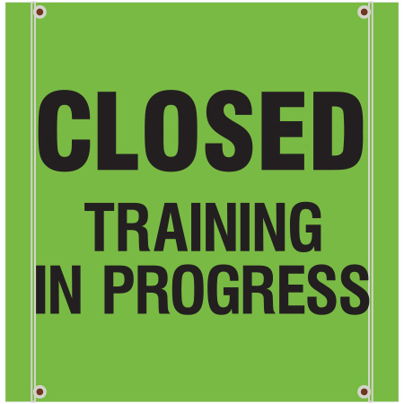 Closed Training in Progress High Vis Green banner. Click to expand image