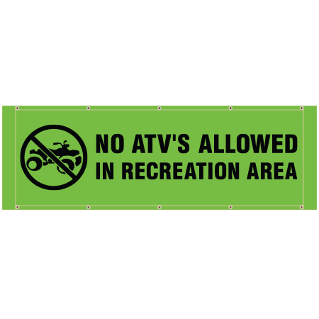 BH39 No ATV's Allowed in Recreation Area - Hi Vis Green Banner Horizontal 84" x 30", tear and mildew resistant high tenacity polyester, coated with fade resistant high vis vinyl, grommets and sleeves on sides for bamboo poles. Click to expand image