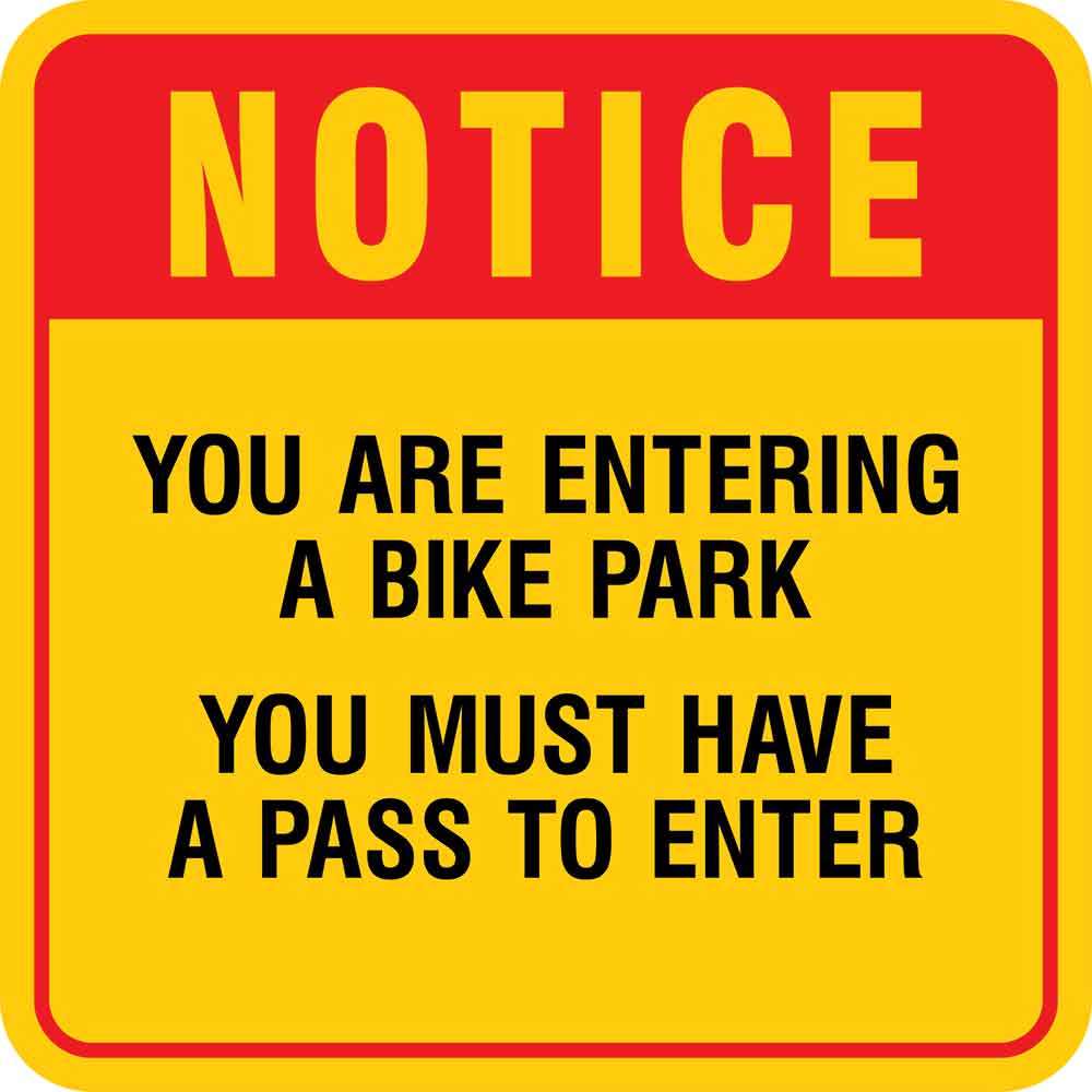 Notice, you are entering a bike park. You must have a pass to enter. Sign in red and yellow. Click to expand image
