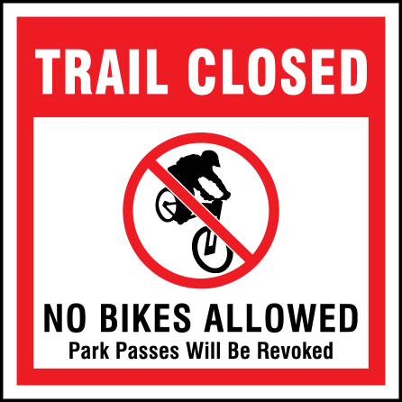 B503, 18 x 18, 12 x 12, trail closed, no bikes allowed, do not drink this water, Mountain bike risk and liability, safety, summer, trail, downhill, available on white or yellow coroplast and 12 gauge sign grade aluminum sheeted with top quality, high performance print* or vinyl graphics.. Click to expand image