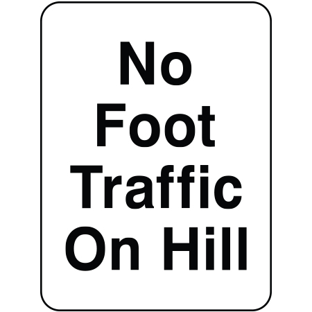 H130 No Foot Traffic on Hill 18" x 24" White Reflective Aluminum Sign produced by Inter-Mtn.. Click to expand image