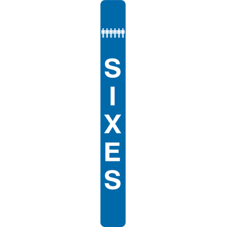 Lift Sign to inform guests to form groups of six. On Reflective blue, the test says, "Sixes". Click to expand image