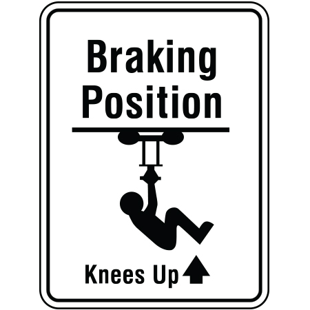 R301 Zipline Braking Position, 18 x 24, White Reflective Aluminum Sign, simple message for all parks and recreational facilities. Signs can be easily adapted to BC Parks, Parks Canada, rules and conditions of your specific area, jurisdiction, produced by Inter-Mtn.. Click to expand image