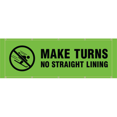 High visibility green horizontal ski area banner reading MAKE TURNS NO STRAIGHT LINING with prohibited straight-lining skier pictogram.. Click to expand image