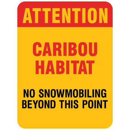 Attention caribou habitat no snowmobiling beyond this point sign for snowmobile clubs by Inter-Mtn.. Click to expand image