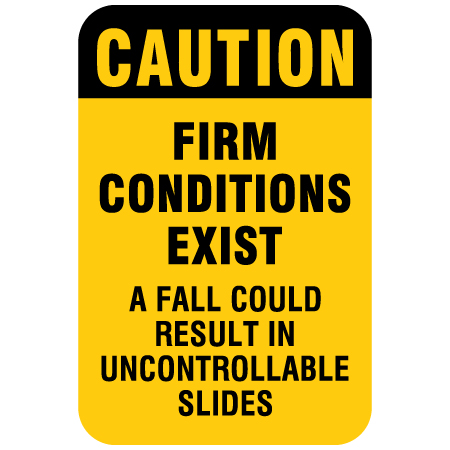 H140 Caution Firm Conditions Exist A Fall Could Result in Uncontrollable Slides 12" x 18" Yellow Reflective Aluminum Sign produced by Inter-Mtn.. Click to expand image
