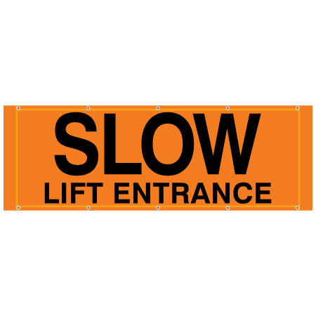 84"x 30" Hi Vis Orange Banner Horizontal - SLOW Lift Entrance.. Click to expand image
