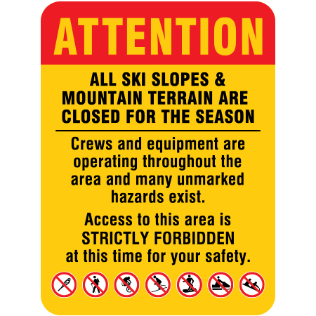 H611 18" x 24" Attention - All ski slopes & mountain terrain are closed for the season, yellow reflective aluminum closure sign with rounded corners - ski area sign - Inter-Mtn.. Click to expand image