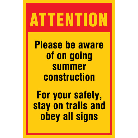 B608, 12 x 18, attention, please be aware of on going summer construction, for your safety stay on trails and obey all signs, Mountain bike risk and liability, safety, summer, trail, downhill, available on white or yellow coroplast and 12 gauge sign grade aluminum sheeted with top quality, high performance print* or vinyl graphics.. Click to expand image