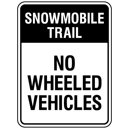 Snowmobile trail no wheeled vehicles sign. Click to expand image