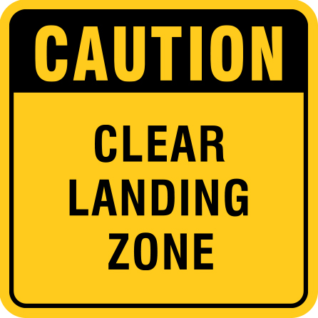 B405a 12" x 12" Aluminum Sign - Caution, Clear Landing Zone.. Click to expand image