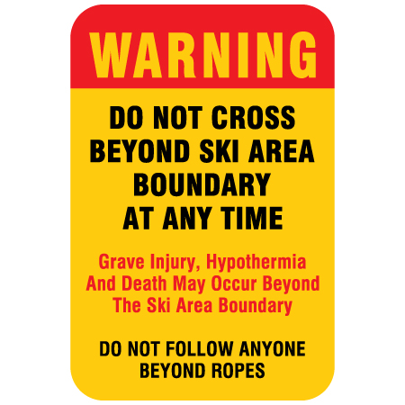 H407 12" x 18" Warning - do not cross beyond ski area boundary at any time, yellow reflective aluminum closure sign with rounded corners - ski area sign - Inter-Mtn.. Click to expand image