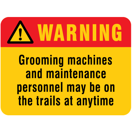 H211 Warning - Grooming Machines and Maintenance Personnel May Be on the Trails at Anytime 24" x 18" Yellow Reflective Aluminum Sign produced by Inter-Mtn.. Click to expand image
