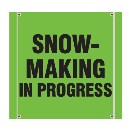 Snowmaking in progress square banner in high visibility green. Click to expand image