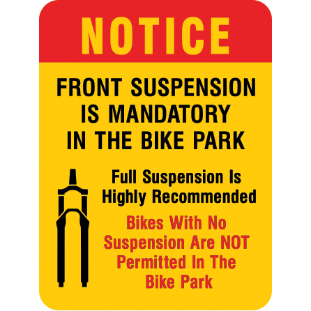 Mountain bike risk and liability signage: Notice Front suspension is mandatory in the bike park. Click to expand image