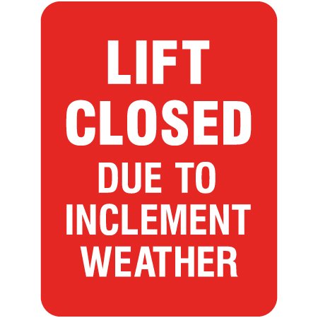 L324 Lift Closed Due to Inclement Weather 18" x 24" Yellow Reflective Aluminum lift sign for ski areas - produced by Inter-Mtn.. Click to expand image