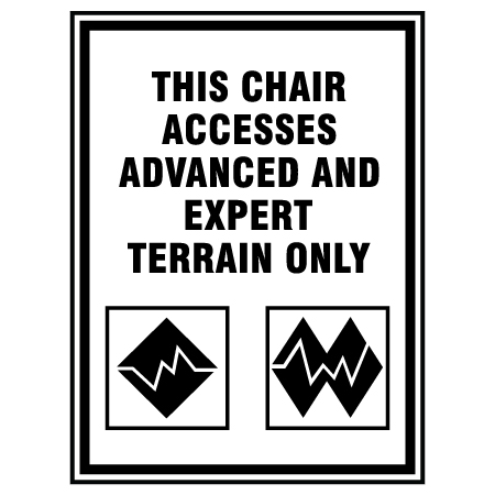 B803 This Chair accesses Advanced and Expert Terrain only 12 x 18, 18 x 24, 24 x 36, White coroplast, 12 gauge sign grade aluminum sheeted with top quality prismatic reflective, high performance print or vinyl graphics, important information, liability, you assume the risk of injury, mountain bike, bike park, trail sign.. Click to expand image