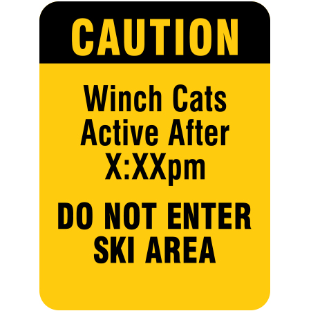 H501 18" x 24" Caution Winch Cats Active after 4pm please, yellow reflective aluminum closure sign with rounded corners - ski area sign - Inter-Mtn.. Click to expand image