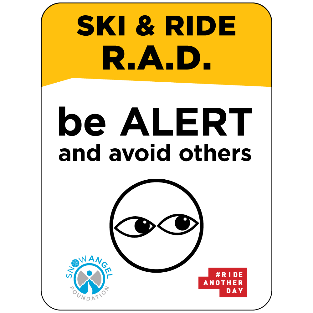 Ski & Ride Rad Tower Signage for chairlifts - be alert. Collision Safety Signage. This signage was created in collaboration with the Snow Angel Foundation and is endorsed by the National Ski Areas Association and the Canada West Ski Areas Association.. Click to expand image