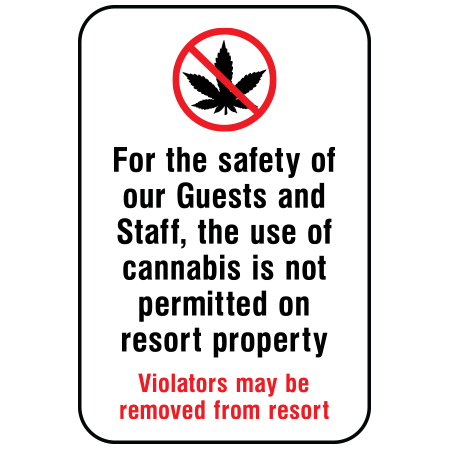 S226 For the safety of guests and staff, cannabis is not permitted on resort property, 12 x 18. Reflective Aluminum Sign, message for all parks, recreational facilities, municipal, city, town. Rules and conditions of your specific area, jurisdiction, produced by Inter-Mtn.. Click to expand image