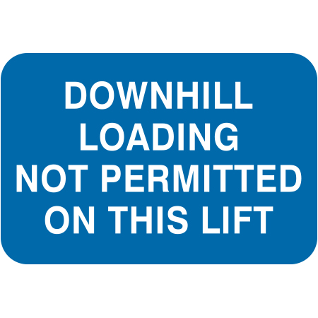 Z18 Downhill Loading Not Permitted On This Lift 18" x 12", blue reflective aluminum CSA - Z98 sign with rounded corners - ski area sign - Inter-Mtn.. Click to expand image