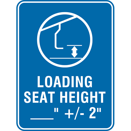 A05 18" x 24" Loading Seat Height - custom provide height - Blue Reflective Aluminum ANSI sign for ski areas produced by Inter-Mtn.. Click to expand image