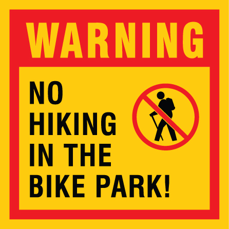 B317, 18 x 18, 12 x 12, warning no hiking in the bike park, Mountain bike risk and liability, safety, summer, trail, downhill, available on white or yellow coroplast and 12 gauge sign grade aluminum sheeted with top quality, high performance print* or vinyl graphics.. Click to expand image