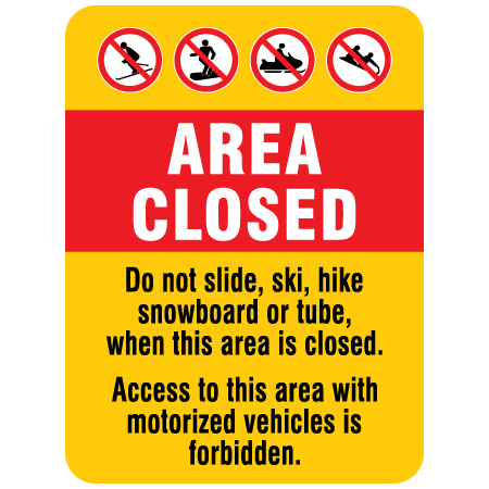 H320 18" x 24" Area Closed Do not slide, ski, hike, snowboard, tube when this area is closed, yellow reflective aluminum closure sign with rounded corners - ski area sign - Inter-Mtn.. Click to expand image