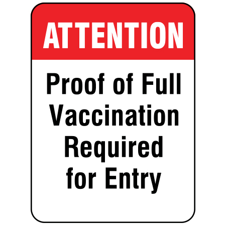 F126 Proof of Full Vaccination Required for Entry 18" x 24", white reflective aluminum physical distancing and covid sign with rounded corners - Inter-Mtn.. Click to expand image