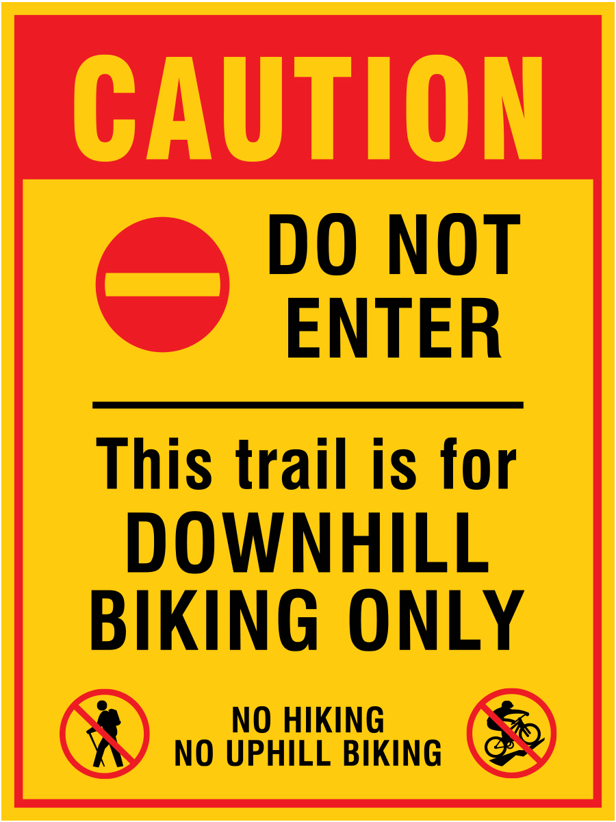 B610, 18 x 24, caution do not enter, trail is for downhill biking only, no hiking, no uphill biking, Mountain bike risk and liability, safety, summer, trail, downhill, available on white or yellow coroplast and 12 gauge sign grade aluminum sheeted with top quality, high performance print* or vinyl graphics.