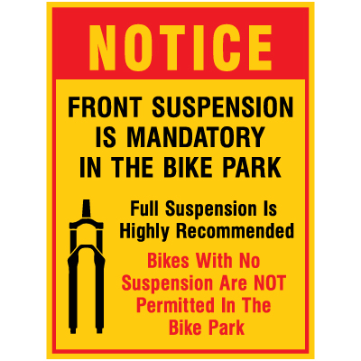 Mountain bike risk and liability signage: Notice Front suspension is mandatory in the bike park