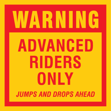 B311c 12" x 12" Coroplast Sign - Warning, Advanced Riders Only.. Click to expand image