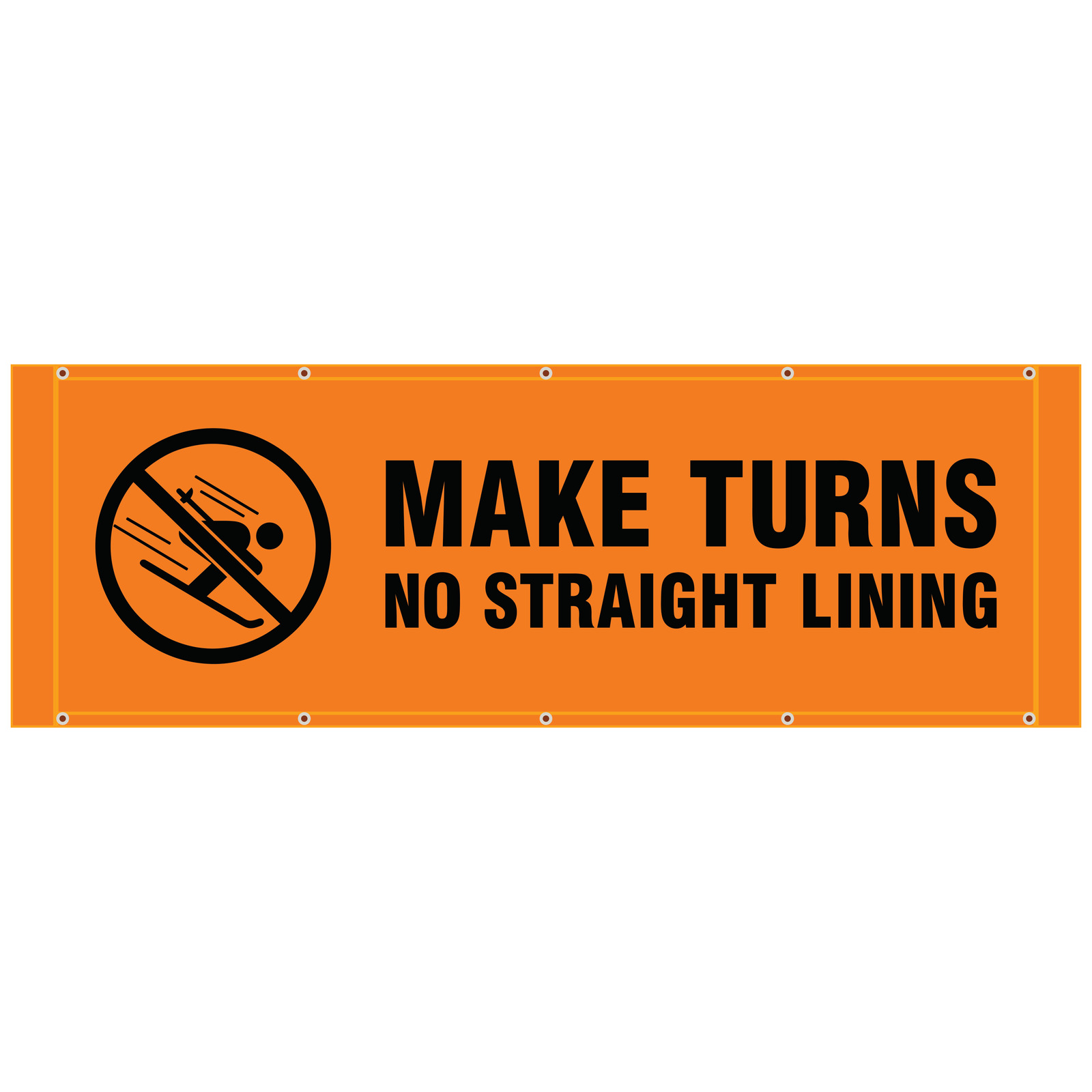 Orange Make Turns No Straight Lining ski area banner with skier symbol, pole pockets, and grommets for on-mountain placement.