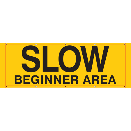 BH33 SLOW Beginners Only, yellow mesh banner 84x30, tear and mildew resistant high tenacity polyester, coated with fade resistant bright yellow vinyl, grommets and sleeves on sides for bamboo poles. Click to expand image