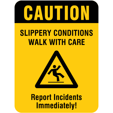 H141 Caution Slippery Conditions Walk With Care Report Accidents Immediately 18" x 24" Yellow Reflective Aluminum Sign produced by Inter-Mtn.. Click to expand image